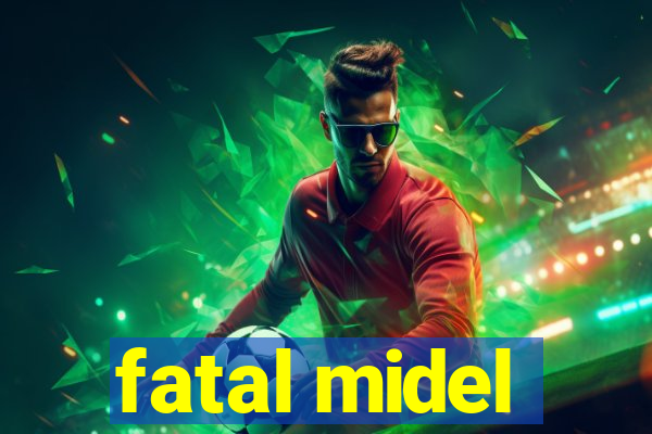 fatal midel